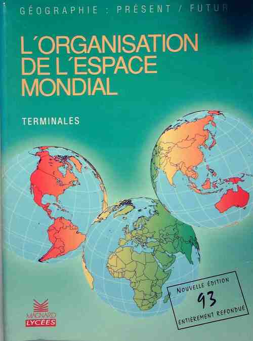 L'organisation de l'espace mondial Terminales - Michel Hagnerelle