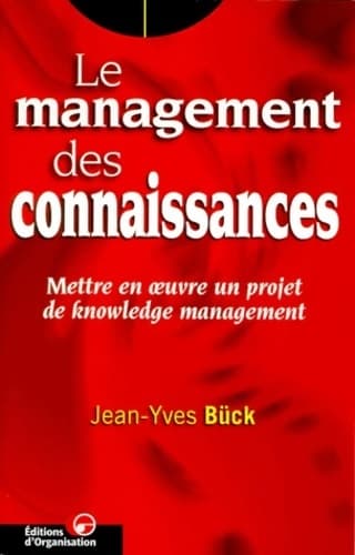 Le management des connaissances - Jean-Yves Bück