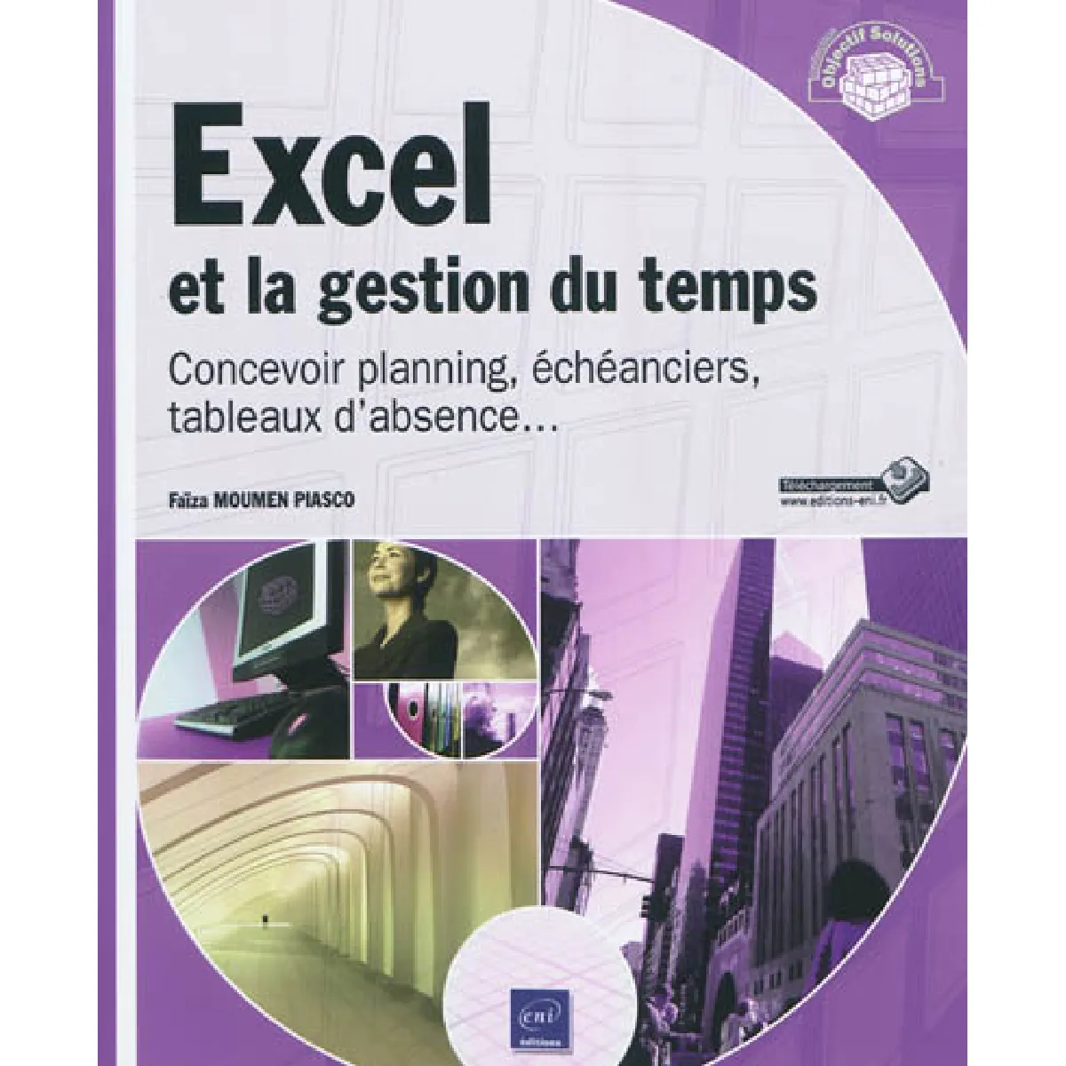 Excel et la gestion du temps : concevoir planning, échéanciers, tableaux d'absence...