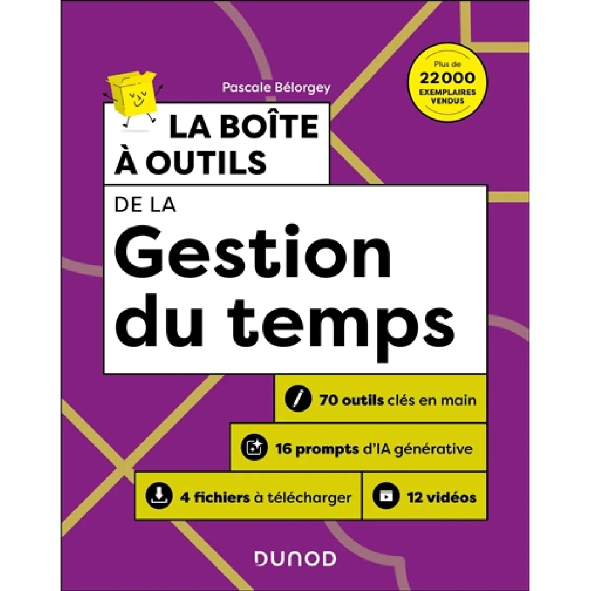 La boîte à outils de la gestion du temps : 70 outils clés en main, 16 prompts d'IA générative, 4 fichiers à télécharger, 12 vidéos